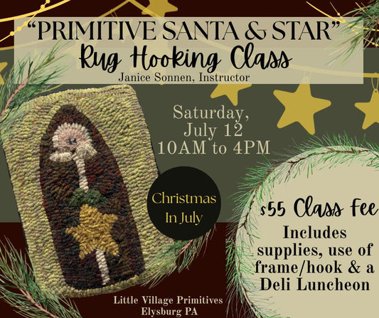 Class, 7/12, Rug Hooking, PRIMITIVE SANTA & STAR