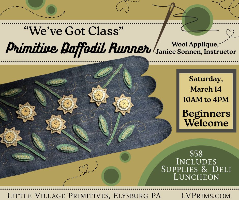 Class, SATURDAY 3/14, 10am start, Wool Applique, PRIMITIVE DAFFODIL RUNNER