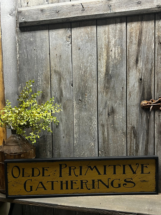 Framed Sign, 6"x 24", OLDE PRIMITIVE GATHERINGS