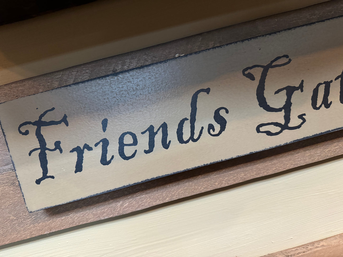 Sign, 27”x 5”, FRIENDS GATHER HERE