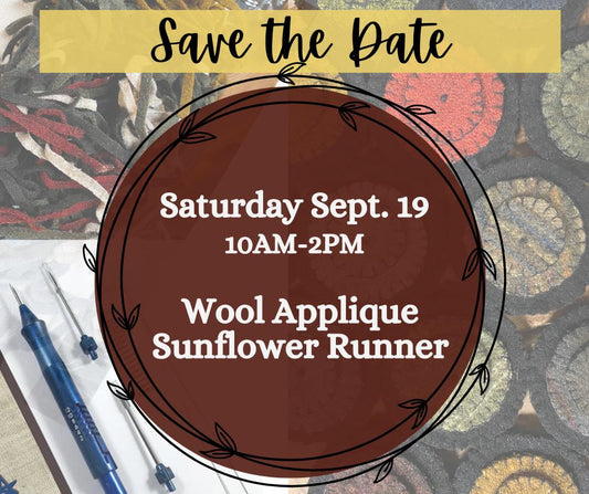 Class, SATURDAY 9/19, 10am start, Wool Applique, SUNFLOWER RUNNER