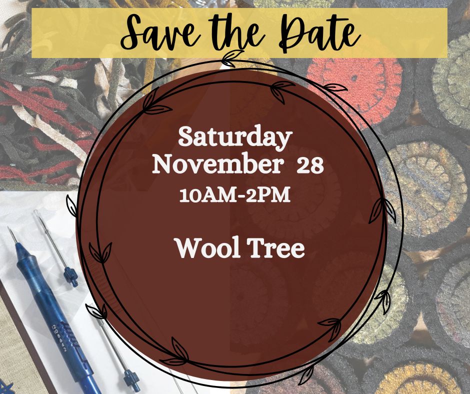 Class, SATURDAY 11/28, 10am start, WOOL TREE