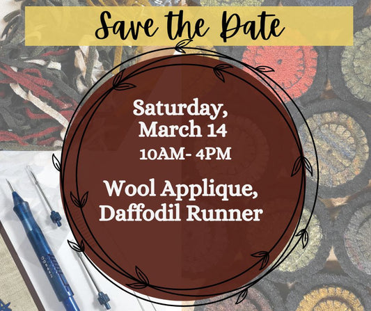 Class, SATURDAY 3/14, 10am start, Wool Applique, DAFFODIL RUNNER