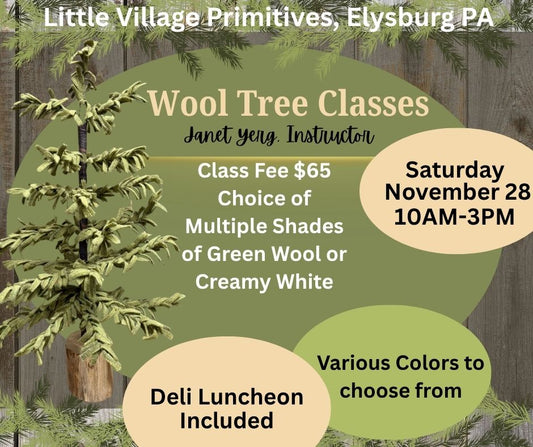 Class, SATURDAY 11/28, 10am start, WOOL TREE