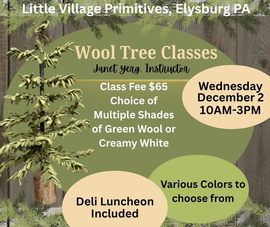 Class, WEDNESDAY 12/02, 10am start, WOOL TREE